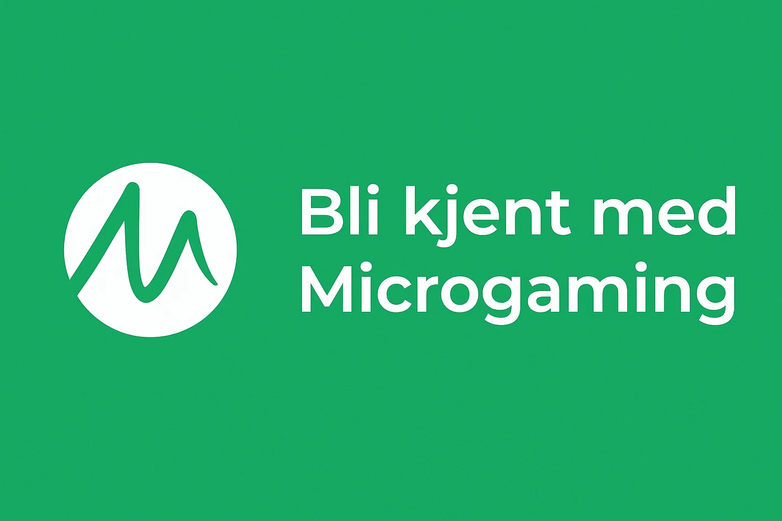Bli kjent med Microgaming